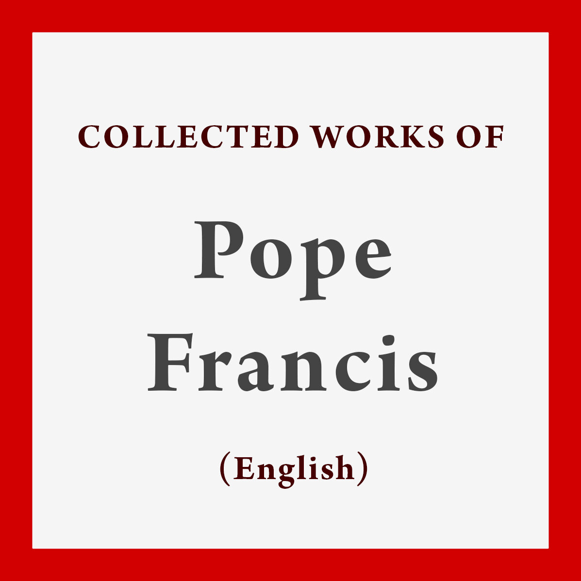 Collected Works of Pope Francis: English (16 vols.)