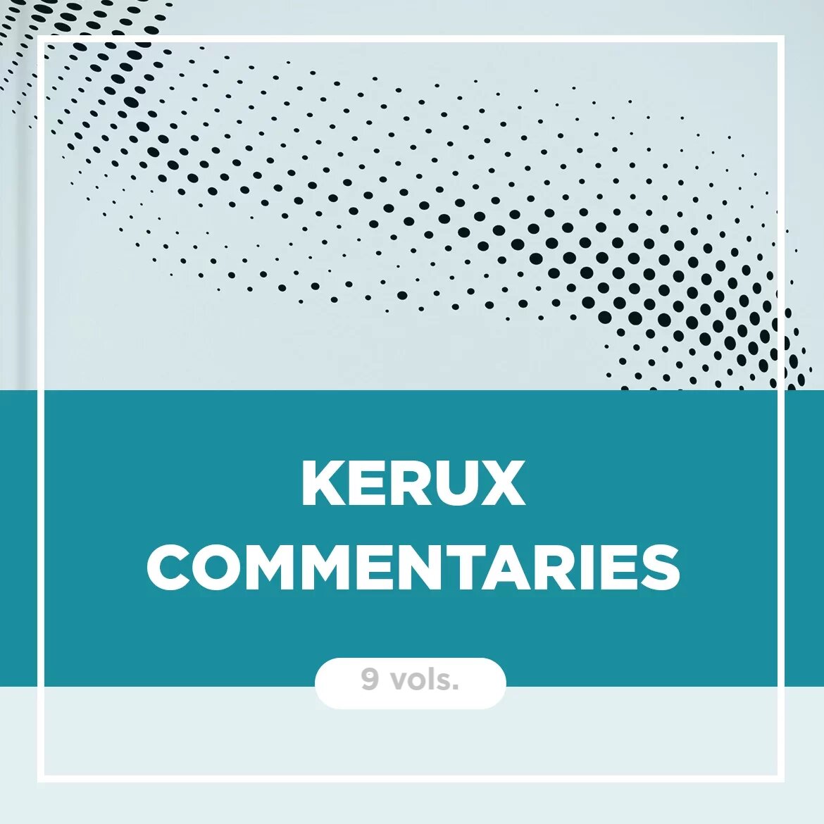 Kerux Commentaries | KC (9 vols.)