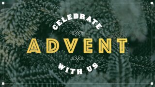 Celebrate Advent With Us
