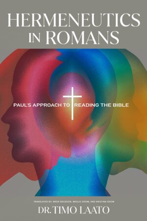 Hermeneutics in Romans: Paul's Approach to Reading the Bible