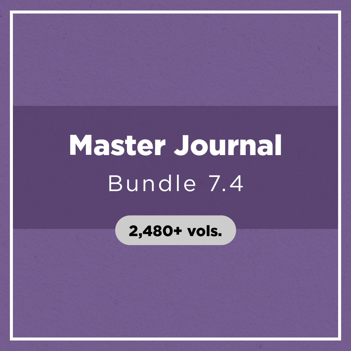 Master Journal Bundle 7.4 (2,480+ vols.)