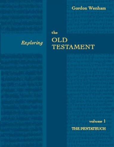 Exploring the Old Testament, vol. 1: The Pentateuch