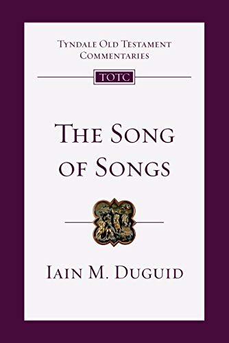 Song of Songs (Tyndale Old Testament Commentaries | TOTC)