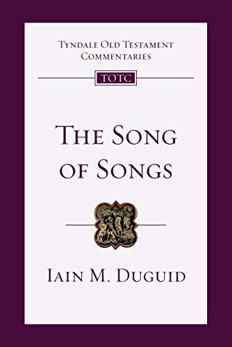 The Song of Songs (Tyndale Old Testament Commentaries | TOTC)