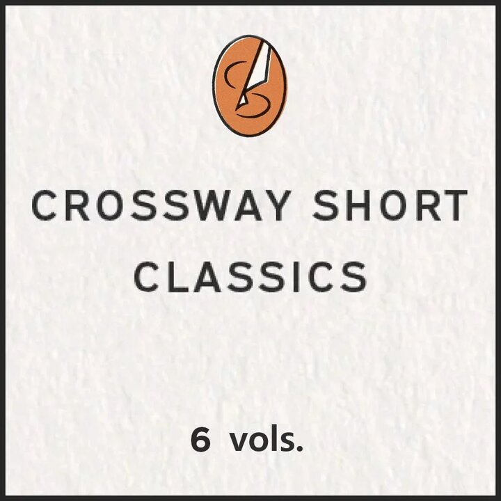 Crossway Short Classics (6 vols.)