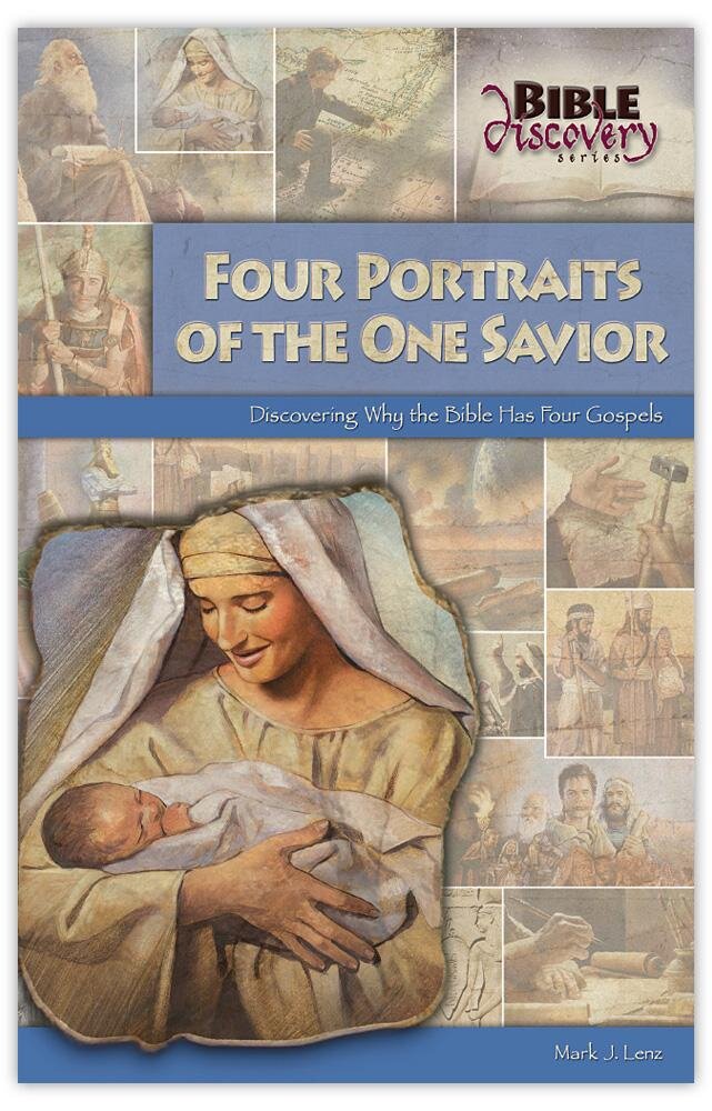 Four Portraits of the One Savior: Discovering Why the Bible Has Four Gospels