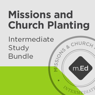 Missions and Church Planting: Intermediate Study Bundle