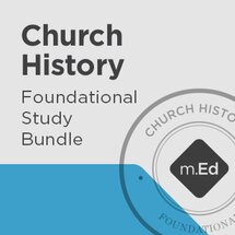 Church History: Foundational Study Bundle