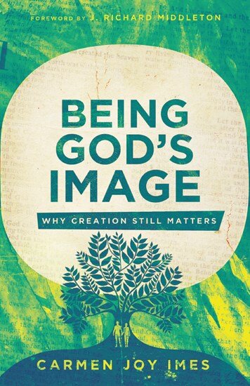 Being God’s Image: Why Creation Still Matters