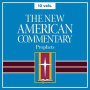 Prophets, 10 vols. (New American Commentary | NAC)