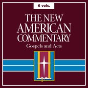 Gospels and Acts, 6 vols. (New American Commentary | NAC)