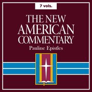 Pauline Epistles, 7 vols. (New American Commentary | NAC)