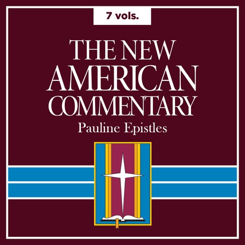 Pauline Epistles, 7 vols. (New American Commentary | NAC)