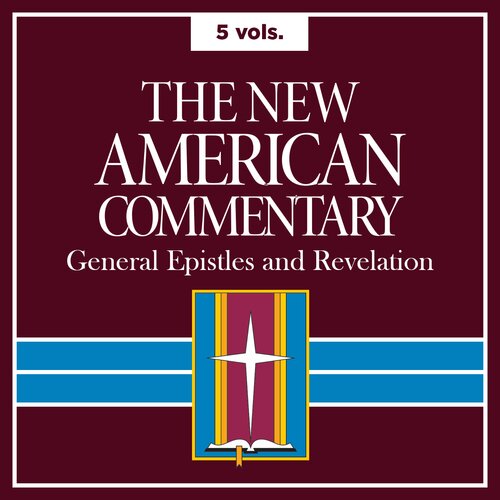 General Epistles and Revelation, 5 vols. (New American Commentary | NAC)