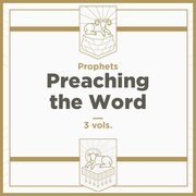 Prophets, 3 vols. (Preaching the Word Commentary | PtW)