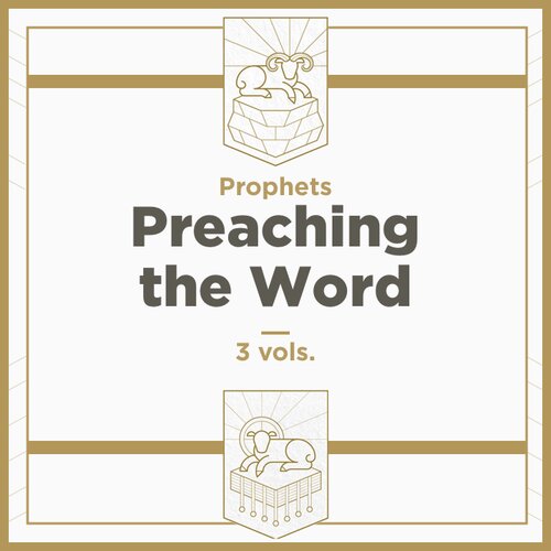 Prophets, 3 vols. (Preaching the Word Commentary | PtW)