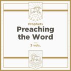 Prophets, 3 vols. (Preaching the Word Commentary | PtW)