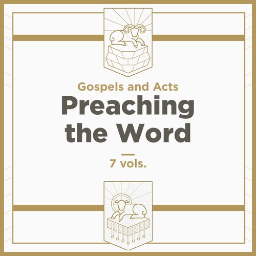 Gospels and Acts, 7 vols. (Preaching the Word Commentary | PtW)