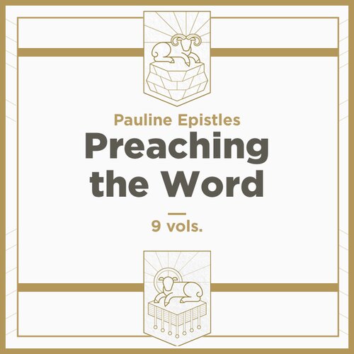 Pauline Epistles, 9 vols. (Preaching the Word Commentary | PtW)