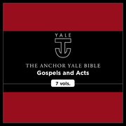 Gospels and Acts, 7 vols. (Anchor Yale Bible Commentary | AYBC)