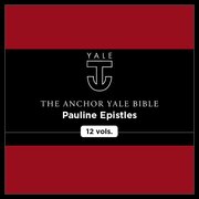 Pauline Epistles, 12 vols. (Anchor Yale Bible Commentary | AYBC)