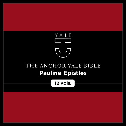 Pauline Epistles, 12 vols. (Anchor Yale Bible Commentary | AYBC)