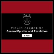 General Epistles and Revelation (Anchor Yale Bible Commentary | AYBC)