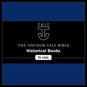 Historical Books, 15 vols. (Anchor Yale Bible Commentary | AYBC)