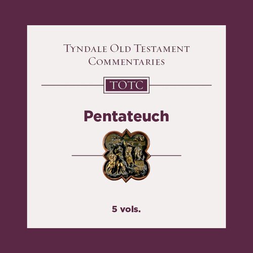 Pentateuch, 5 vols. (Tyndale Old Testament Commentary | TOTC)