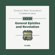 General Epistles and Revelation, 6 vols. (Tyndale New Testament Commentary | TNTC)