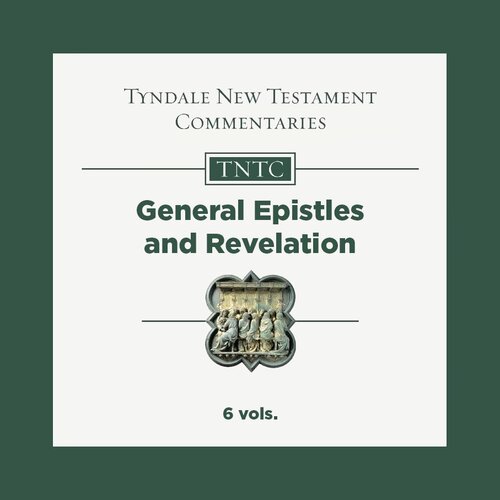 General Epistles and Revelation, 6 vols. (Tyndale New Testament Commentary | TNTC)