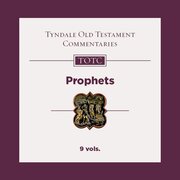Prophets, 9 vols. (Tyndale Old Testament Commentary | TOTC)