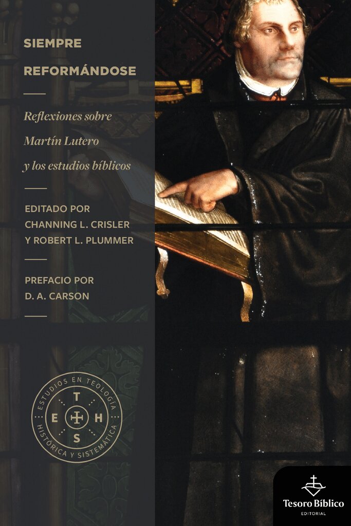 Siempre reformándose: reflexiones sobre Martín Lutero y los estudios bíblicos