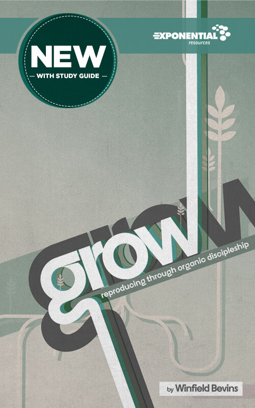 Grow: Reproducing Through Organic Discipleship, 2nd Edition