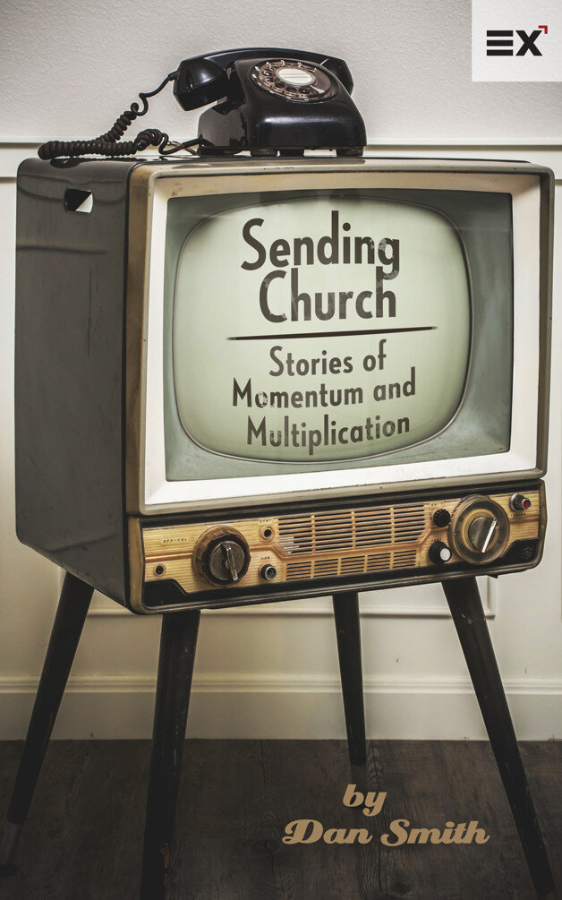 Sending Church: Stories of Momentum and Multiplication