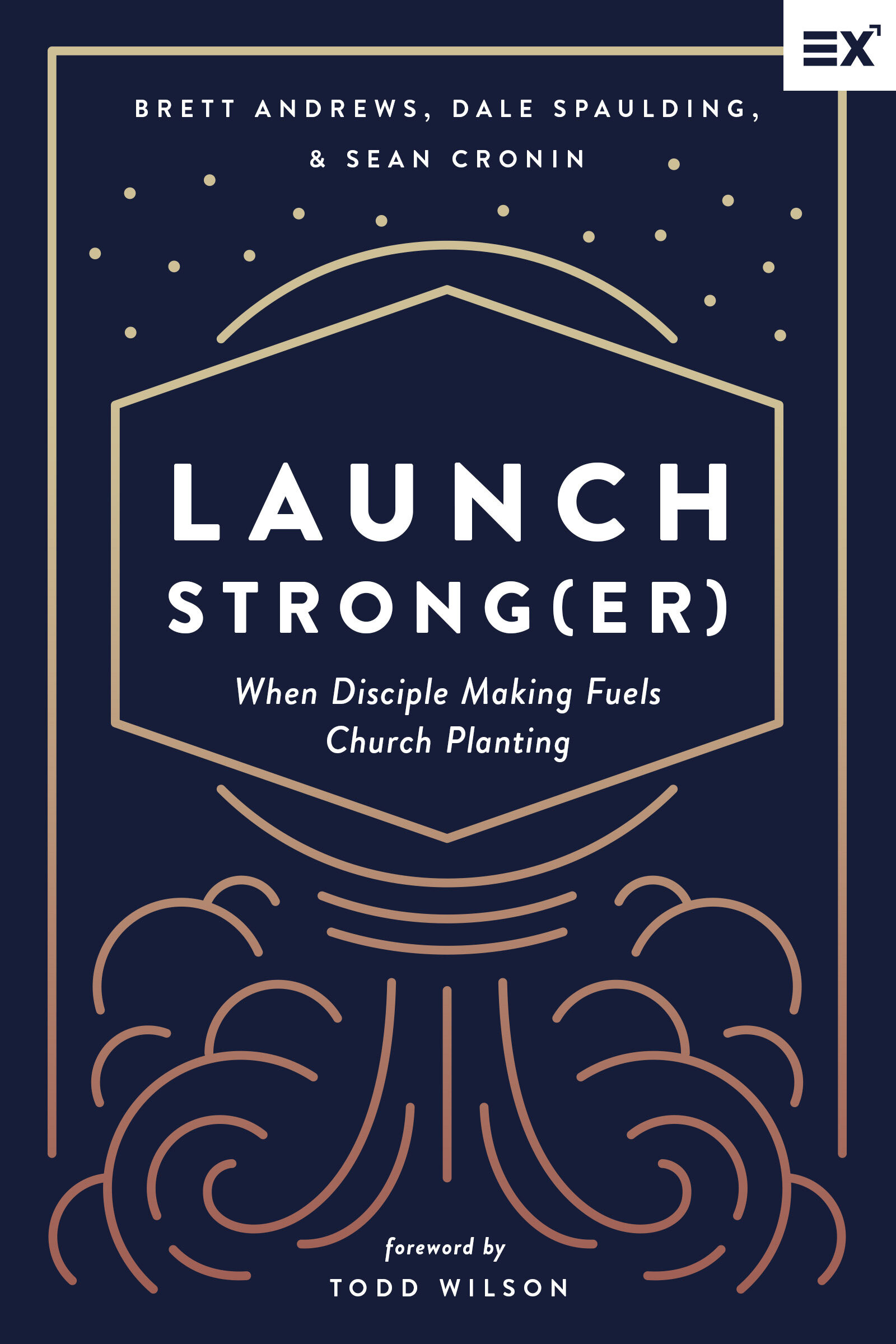 Launch Strong(er): When Disciple Making Fuels Church Planting