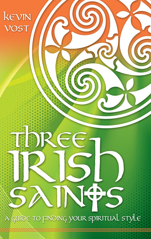 Three Irish Saints: A Guide to Finding Your Spiritual Style