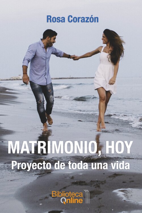 Matrimonio hoy, proyecto de toda una vida
