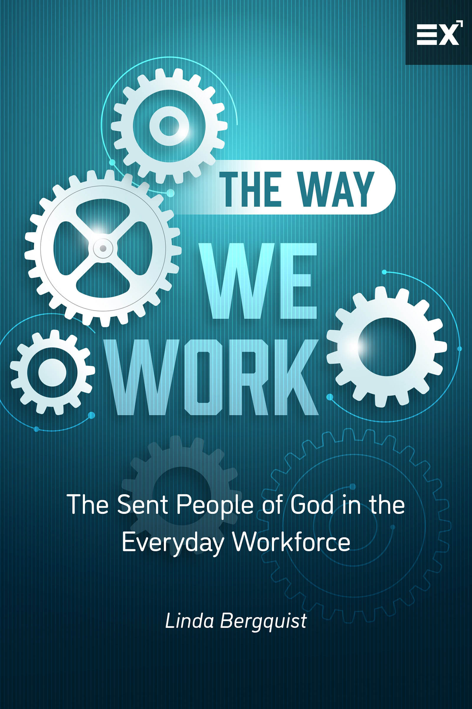 The Way We Work: The Sent People of God in the Everyday Workforce