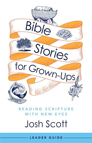 Bible Stories for GrownUps Leader Guide Reading Scripture with New