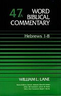 Hebrews 1–8 (Word Biblical Commentary, Volume 47a | WBC)