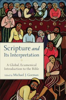 Scripture and Its Interpretation: A Global, Ecumenical Introduction to the Bible