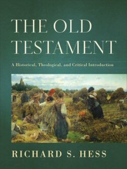 The Old Testament: A Historical, Theological, and Critical Introduction ...