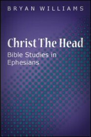 Christ the Head: Bible Studies in Ephesians