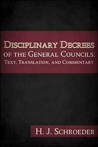 Disciplinary Decrees of the General Councils: Text, Translation, and Commentary