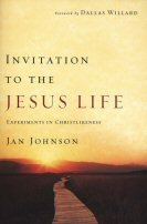 Invitation to the Jesus Life: Experiments in Christlikeness