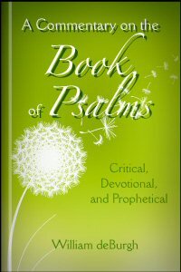 A Commentary on the Book of Psalms; Critical, Devotional, and Prophetical: With the Text of the Authorized Version