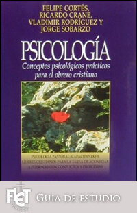 Psicología: Conceptos psicológicos prácticos para el obrero cristiano (Guía de Estudio)