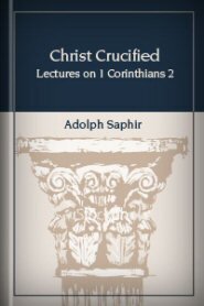 Christ Crucified: Lectures on 1 Corinthians 2