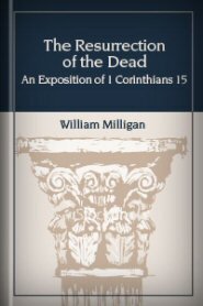 The Resurrection of the Dead: An Exposition of 1 Corinthians 15